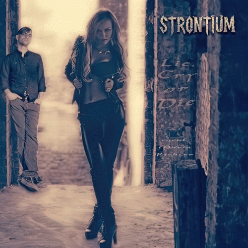 Strontium : Lie, Cry or Die